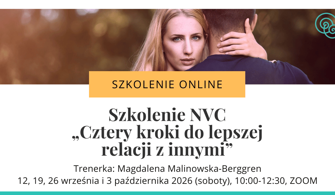 Szkolenie NVC „Cztery kroki do lepszej relacji z innymi” (wrzesień 2026)
