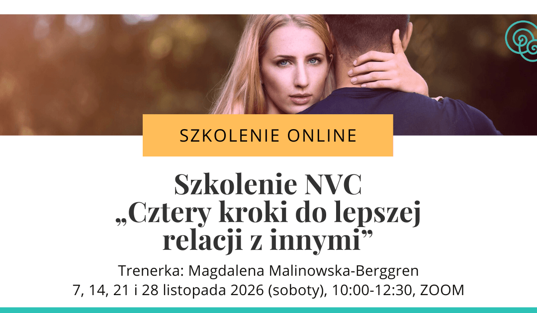 Szkolenie NVC „Cztery kroki do lepszej relacji z innymi” (listopad 2026)