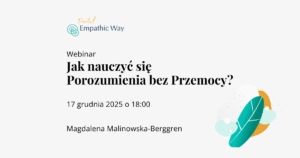 Jak nauczyć się Porozumienia bez Przemocy?