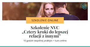 Szkolenie NVC dla początkujących online Cztery kroki do lepszej relacji z innymi Magdalena Malinowska-Berggren