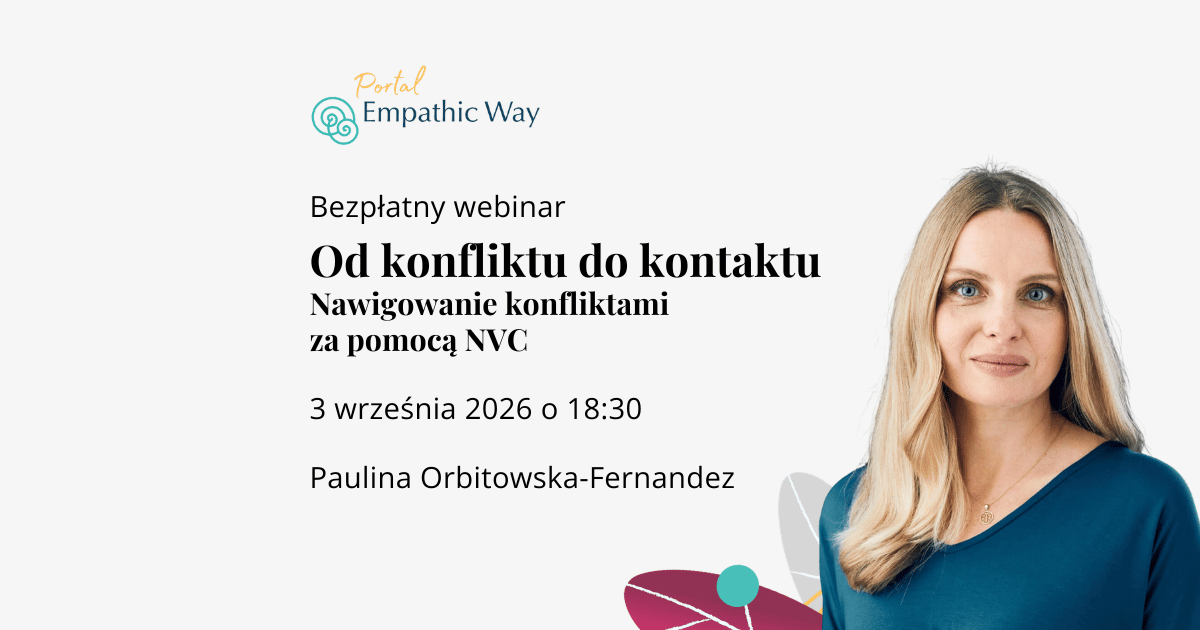 Od konfliktu do kontaktu. Nawigowanie konfliktami za pomocą NVC – webinar